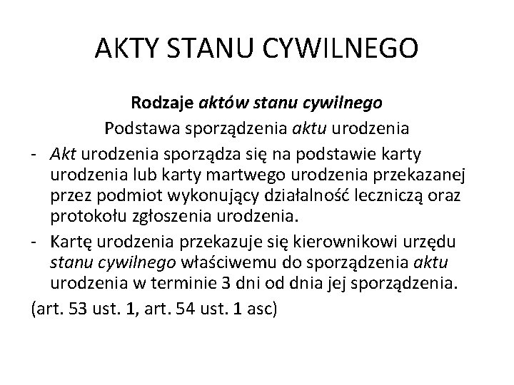 AKTY STANU CYWILNEGO Rodzaje aktów stanu cywilnego Podstawa sporządzenia aktu urodzenia - Akt urodzenia