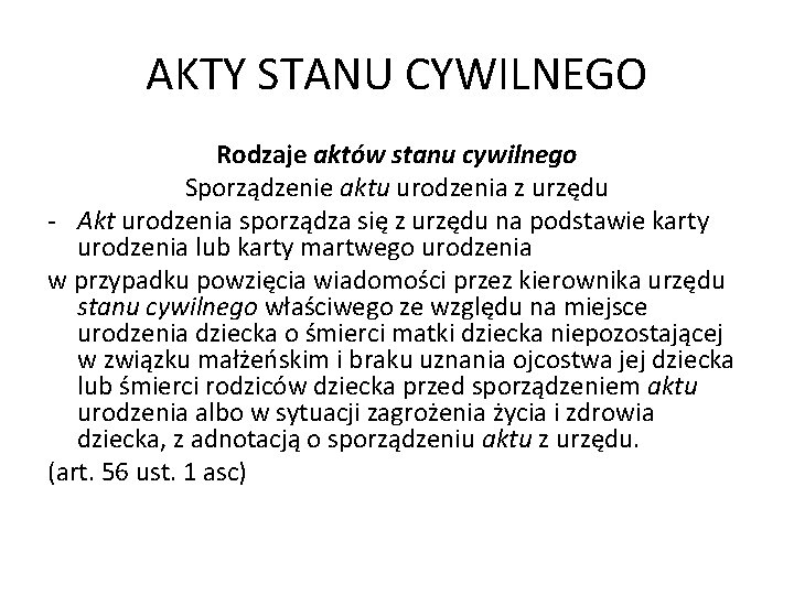 AKTY STANU CYWILNEGO Rodzaje aktów stanu cywilnego Sporządzenie aktu urodzenia z urzędu - Akt