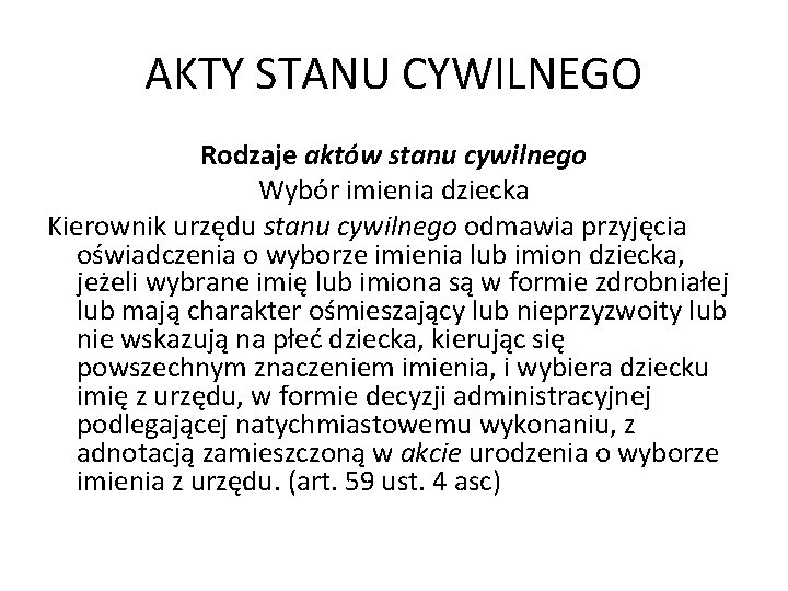 AKTY STANU CYWILNEGO Rodzaje aktów stanu cywilnego Wybór imienia dziecka Kierownik urzędu stanu cywilnego