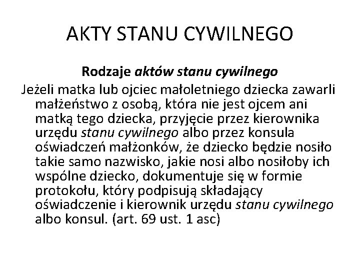 AKTY STANU CYWILNEGO Rodzaje aktów stanu cywilnego Jeżeli matka lub ojciec małoletniego dziecka zawarli