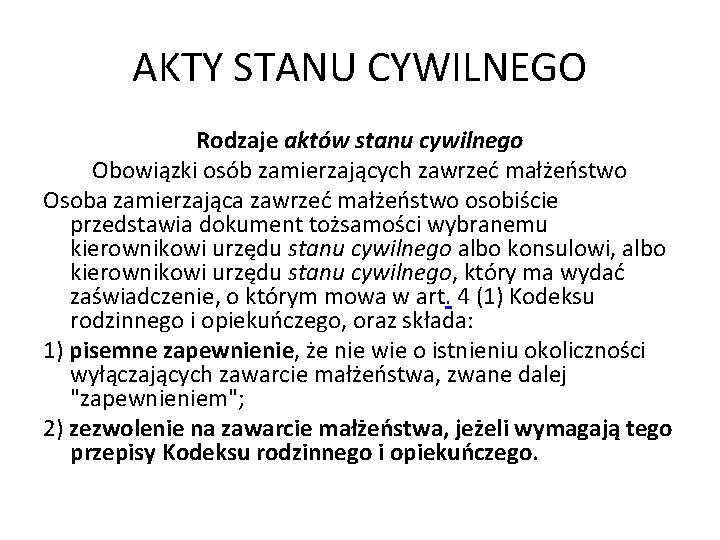 AKTY STANU CYWILNEGO Rodzaje aktów stanu cywilnego Obowiązki osób zamierzających zawrzeć małżeństwo Osoba zamierzająca