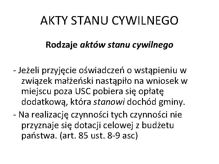 AKTY STANU CYWILNEGO Rodzaje aktów stanu cywilnego - Jeżeli przyjęcie oświadczeń o wstąpieniu w AKTY STANU CYWILNEGO Rodzaje aktów stanu cywilnego - Jeżeli przyjęcie oświadczeń o wstąpieniu w