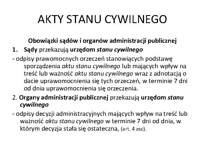 AKTY STANU CYWILNEGO Obowiązki sądów i organów administracji publicznej 1. Sądy przekazują urzędom stanu