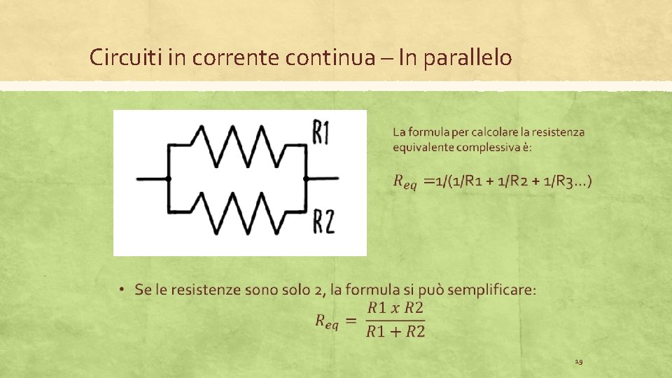 Circuiti in corrente continua – In parallelo 19 