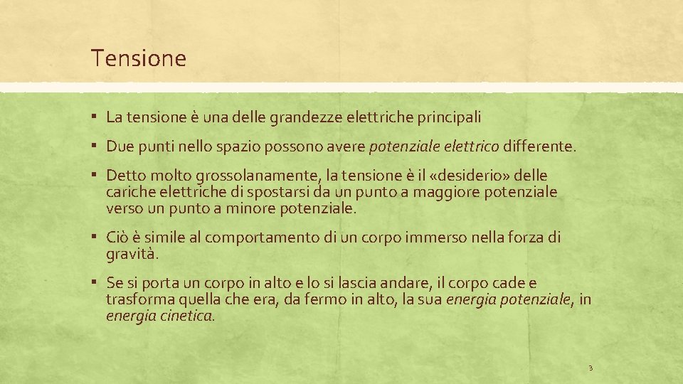 Tensione ▪ La tensione è una delle grandezze elettriche principali ▪ Due punti nello