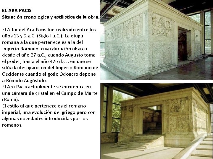 EL ARA PACIS Situación cronológica y estilística de la obra. El Altar del Ara