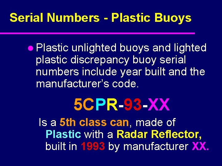 Serial Numbers - Plastic Buoys l Plastic unlighted buoys and lighted plastic discrepancy buoy