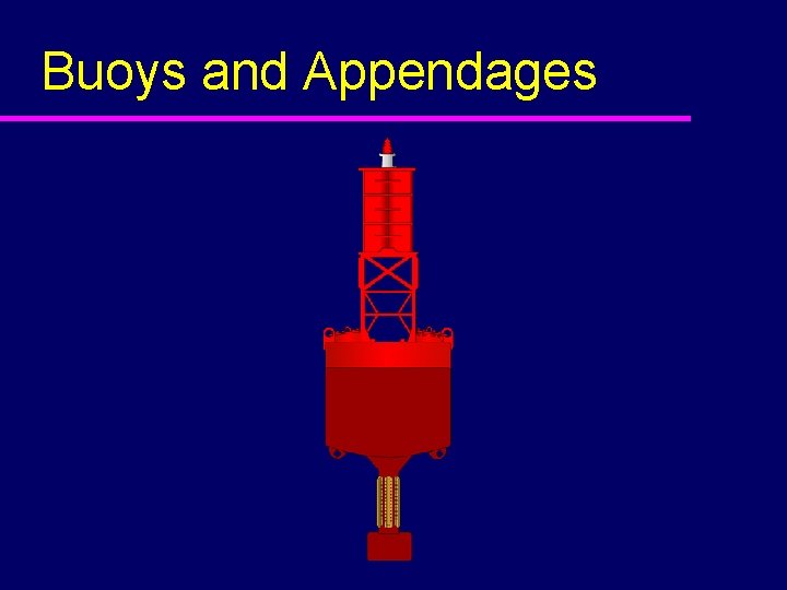 Buoys and Appendages 