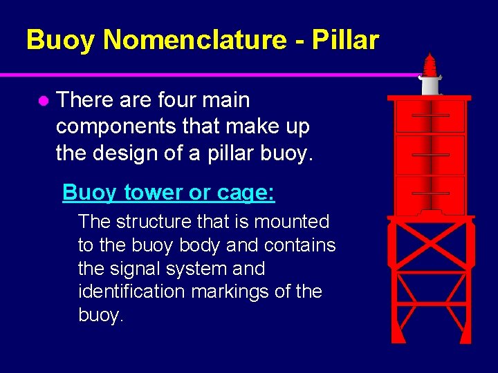 Buoy Nomenclature - Pillar l There are four main components that make up the