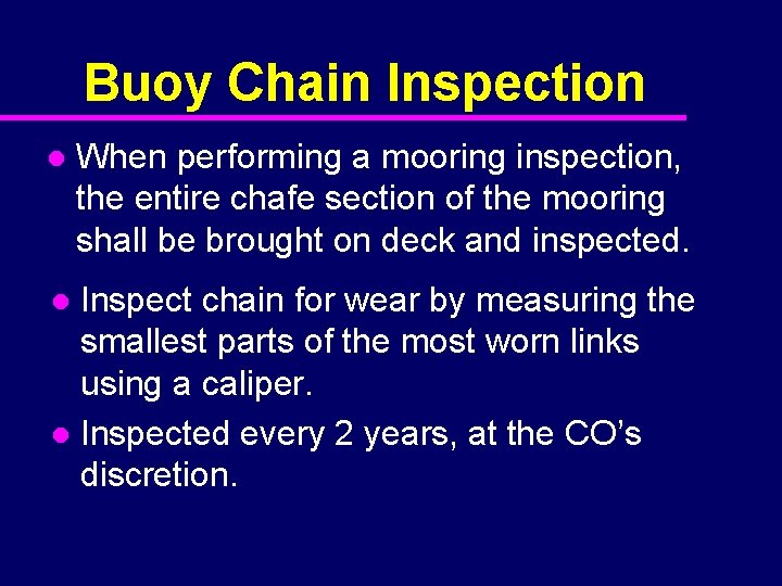 Buoy Chain Inspection l When performing a mooring inspection, the entire chafe section of
