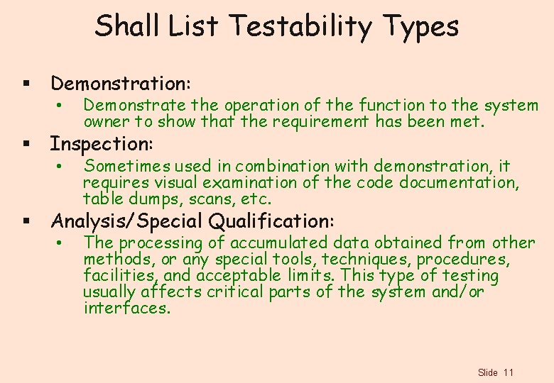 Shall List Testability Types § Demonstration: • Demonstrate the operation of the function to