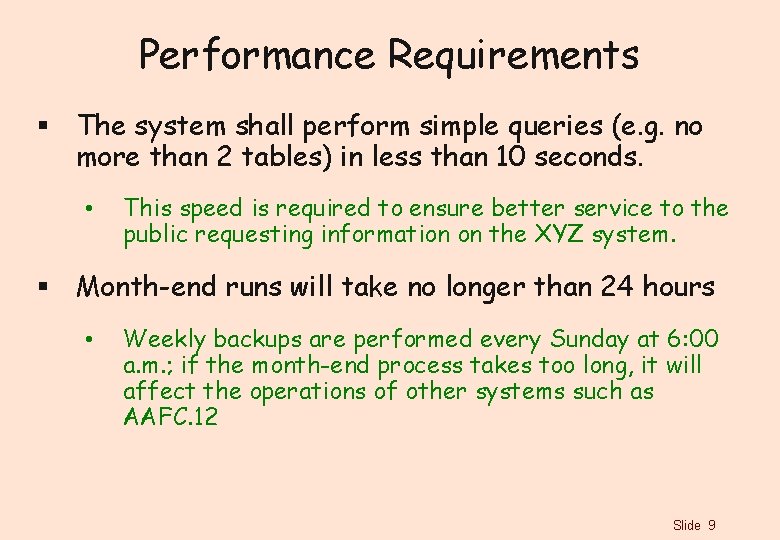 Performance Requirements § The system shall perform simple queries (e. g. no more than