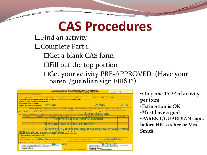 CAS Procedures �Find an activity �Complete Part 1: �Get a blank CAS form �Fill