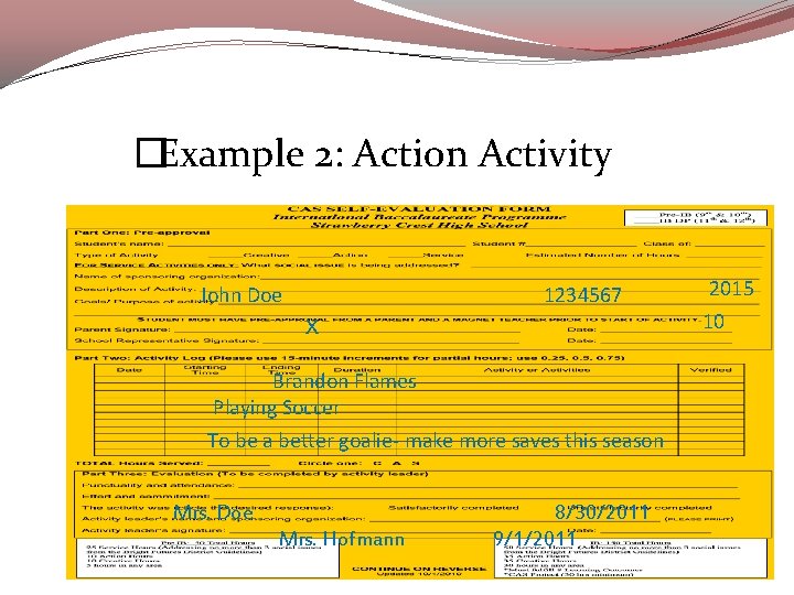 �Example 2: Action Activity John Doe 1234567 X Brandon Flames Playing Soccer To be