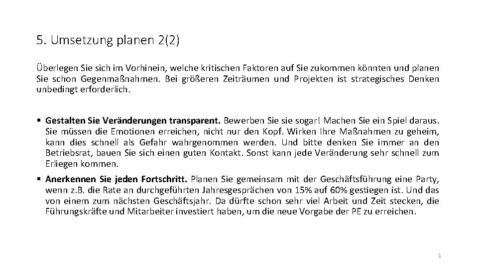 5. Umsetzung planen 2(2) Überlegen Sie sich im Vorhinein, welche kritischen Faktoren auf Sie