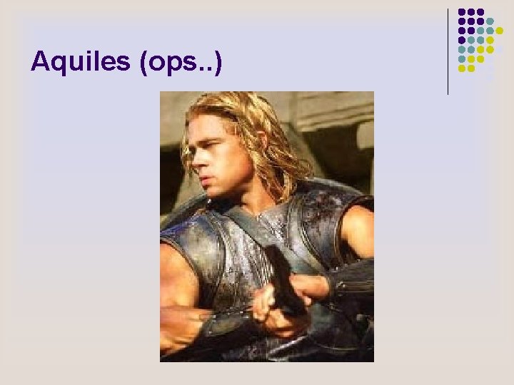 Aquiles (ops. . ) 