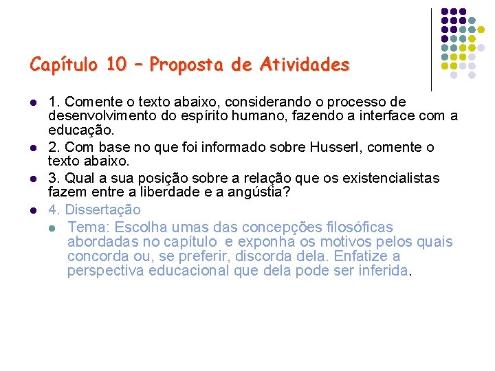 Capítulo 10 – Proposta de Atividades l l 1. Comente o texto abaixo, considerando