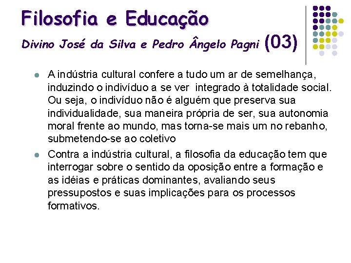 Filosofia e Educação Divino José da Silva e Pedro ngelo Pagni l l (03)