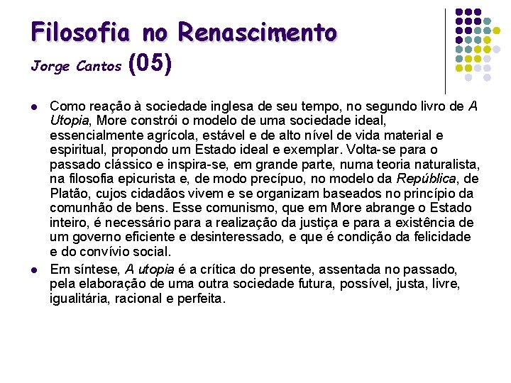 Filosofia no Renascimento Jorge Cantos (05) l l Como reação à sociedade inglesa de