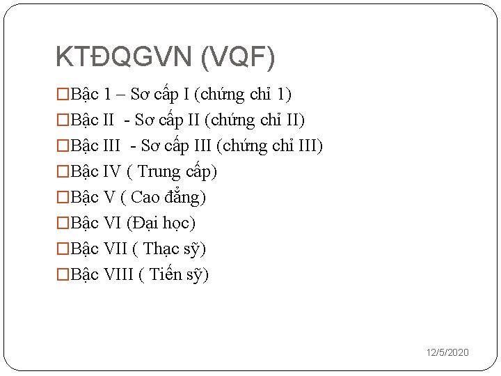 KTĐQGVN (VQF) �Bậc 1 – Sơ cấp I (chứng chỉ 1) �Bậc II -