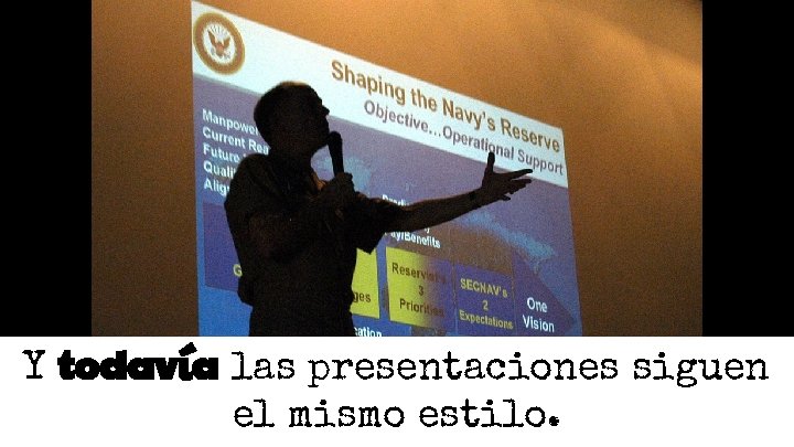 Y todavía las presentaciones siguen el mismo estilo. Y todavía las presentaciones siguen el mismo estilo.