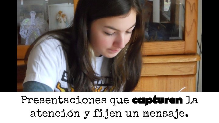 Presentaciones que capturen la atención y fijen un mensaje. Presentaciones que capturen la atención y fijen un mensaje.