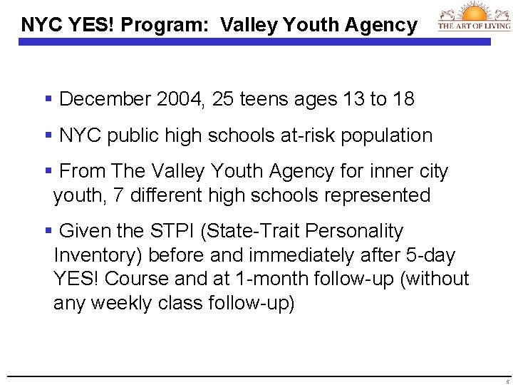 NYC YES! Program: Valley Youth Agency § December 2004, 25 teens ages 13 to
