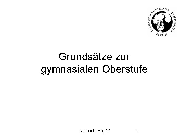 Grundsätze zur gymnasialen Oberstufe Kurswahl Abi_21 1 