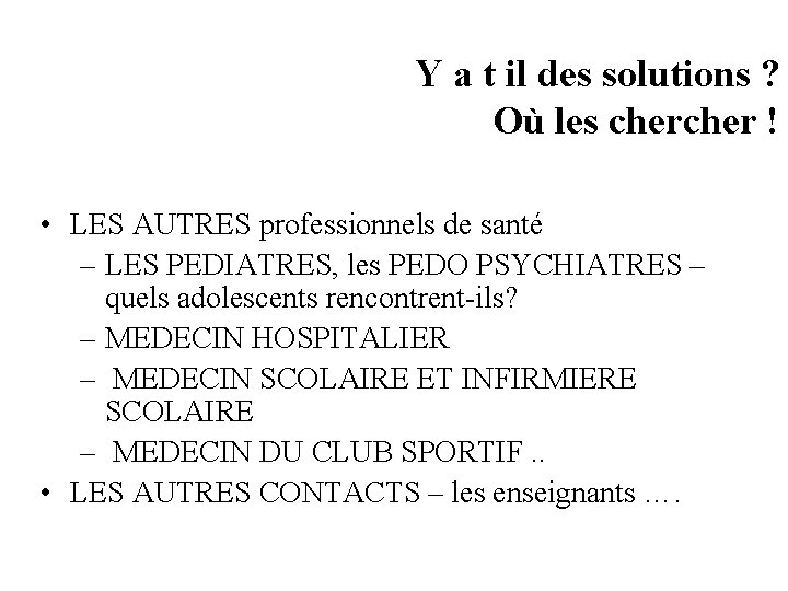 Y a t il des solutions ? Où les cher ! • LES AUTRES
