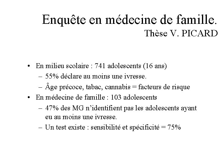 Enquête en médecine de famille. Thèse V. PICARD • En milieu scolaire : 741