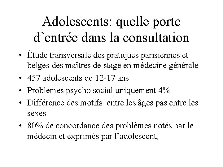 Adolescents: quelle porte d’entrée dans la consultation • Étude transversale des pratiques parisiennes et