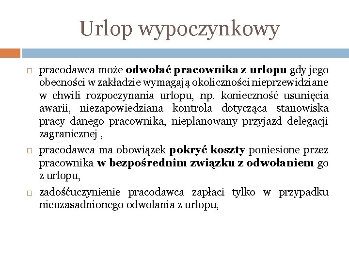 Urlop wypoczynkowy pracodawca może odwołać pracownika z urlopu gdy jego obecności w zakładzie wymagają