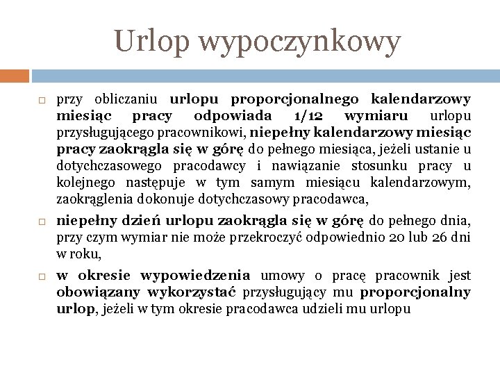 Urlop wypoczynkowy przy obliczaniu urlopu proporcjonalnego kalendarzowy miesiąc pracy odpowiada 1/12 wymiaru urlopu przysługującego