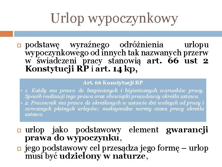 Urlop wypoczynkowy podstawę wyraźnego odróżnienia urlopu wypoczynkowego od innych tak nazwanych przerw w świadczeni