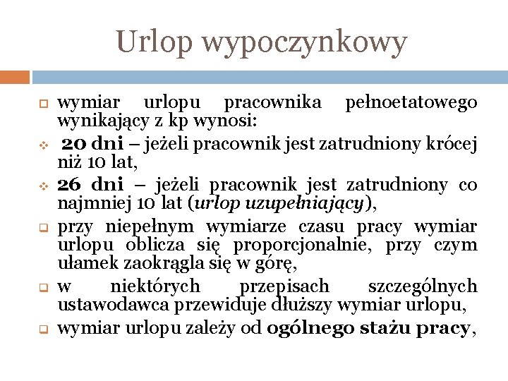 Urlop wypoczynkowy v v q q q wymiar urlopu pracownika pełnoetatowego wynikający z kp