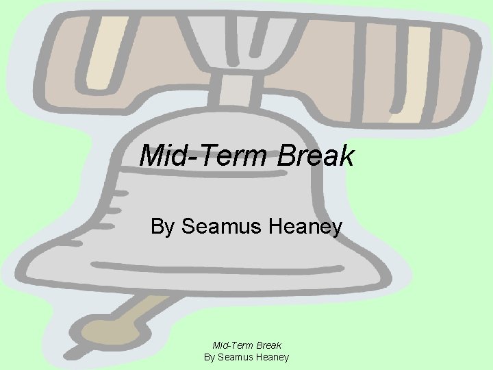 Mid-Term Break By Seamus Heaney 