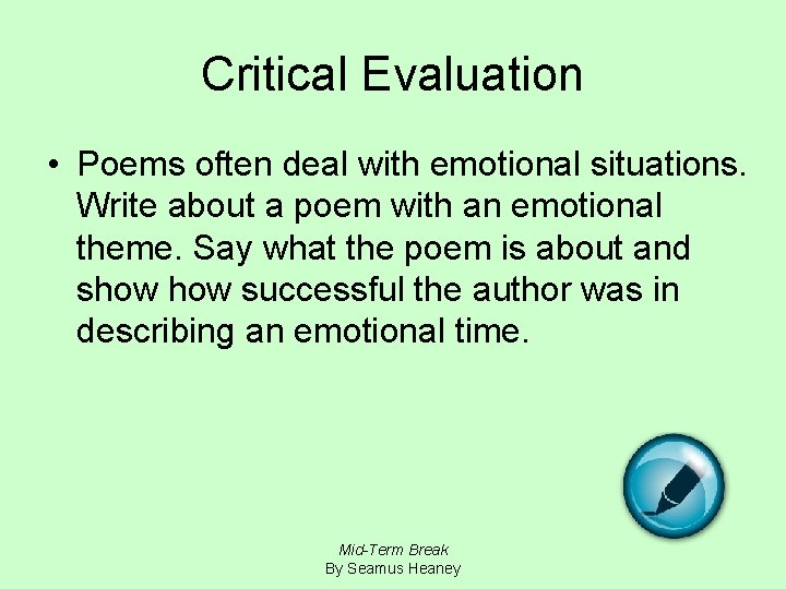 Critical Evaluation • Poems often deal with emotional situations. Write about a poem with