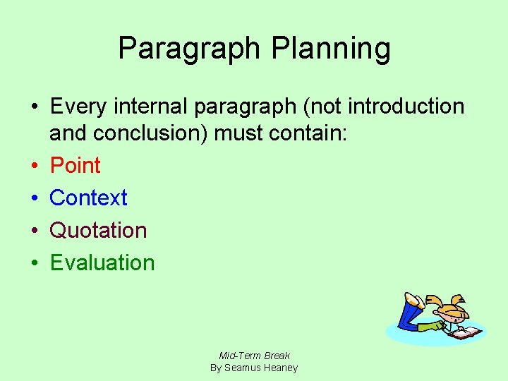 Paragraph Planning • Every internal paragraph (not introduction and conclusion) must contain: • Point