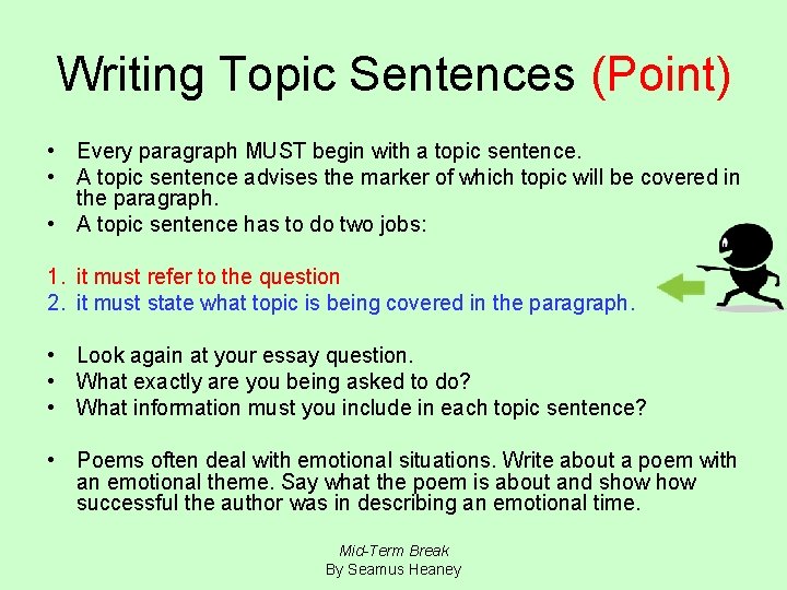 Writing Topic Sentences (Point) • Every paragraph MUST begin with a topic sentence. •