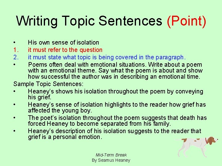 Writing Topic Sentences (Point) • 1. 2. • His own sense of isolation it