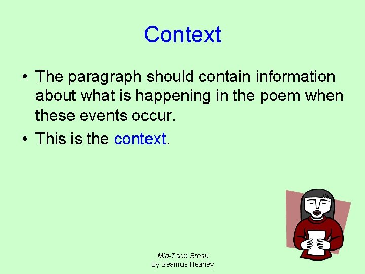 Context • The paragraph should contain information about what is happening in the poem