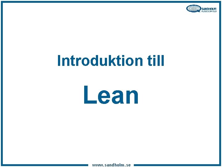 Introduktion till Lean www. sandholm. se 