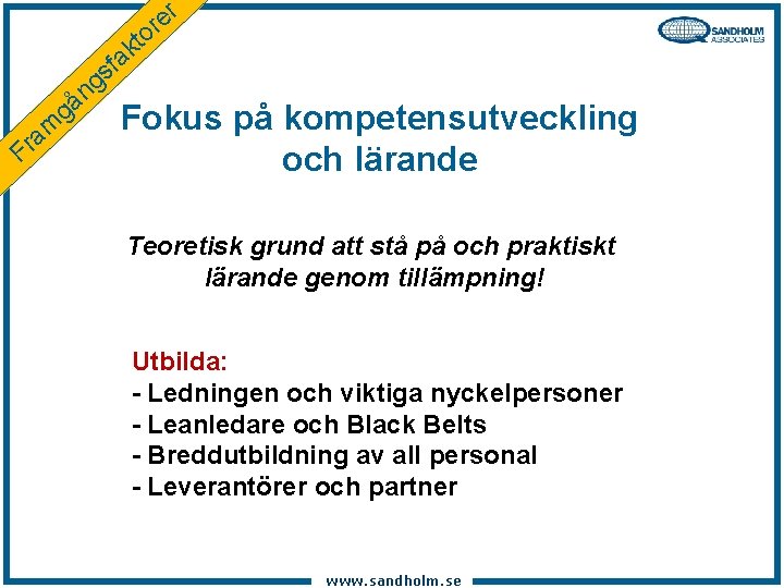er r o t k fa s g n gå Fokus F m a