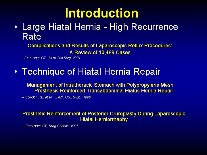Introduction • Large Hiatal Hernia - High Recurrence Rate Complications and Results of Laparoscopic