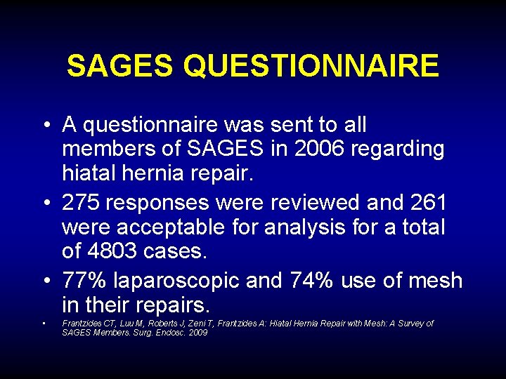 SAGES QUESTIONNAIRE • A questionnaire was sent to all members of SAGES in 2006