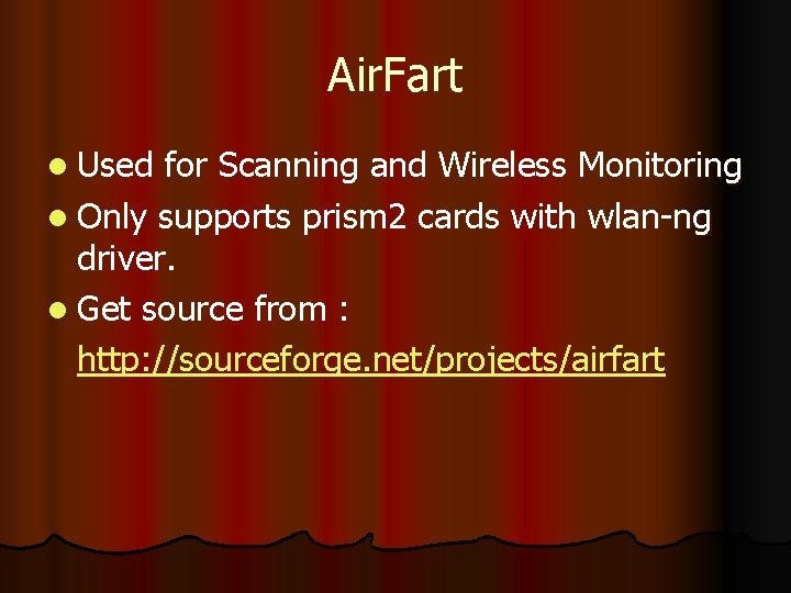 Air. Fart l Used for Scanning and Wireless Monitoring l Only supports prism 2