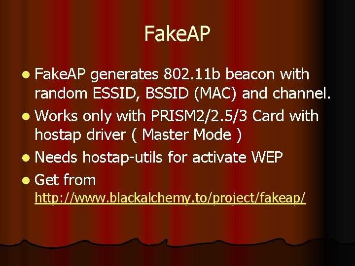 Fake. AP l Fake. AP generates 802. 11 b beacon with random ESSID, BSSID