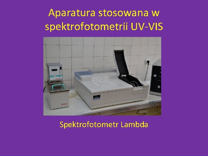 Aparatura stosowana w spektrofotometrii UV-VIS Spektrofotometr Lambda 