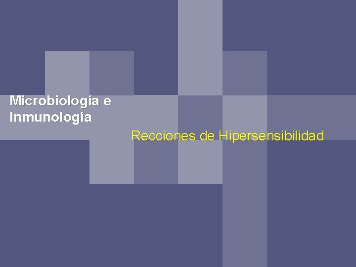 Microbiología e Inmunología Recciones de Hipersensibilidad 