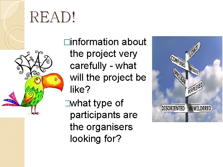 READ! �information about the project very carefully - what will the project be like?